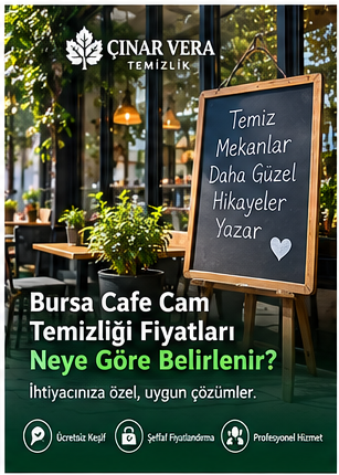 Bursa Cafe Cam Temizliği Fiyatları Neye Göre Belirlenir?